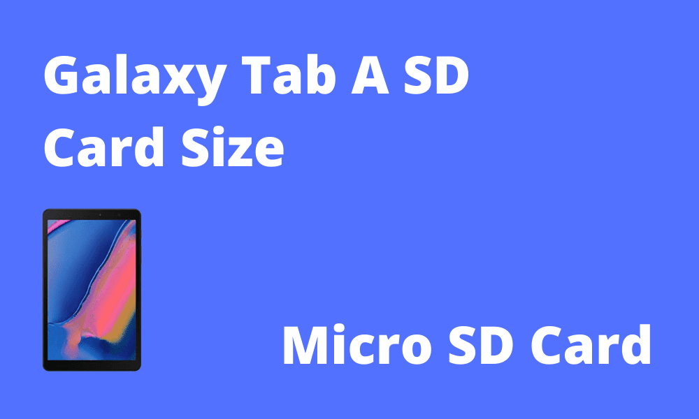 Galaxy Tab A SD Card Size